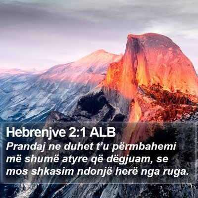 Hebrenjve 2:1 ALB Bible Verse Image