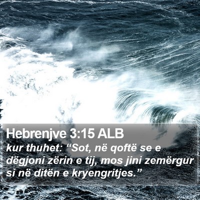 Hebrenjve 3:15 ALB Bible Verse Image