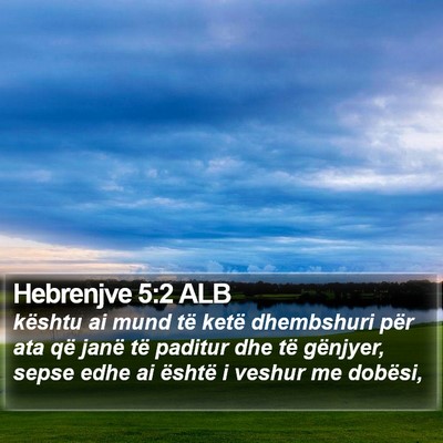 Hebrenjve 5:2 ALB Bible Verse Image