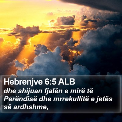 Hebrenjve 6:5 ALB Bible Verse Image