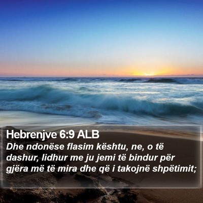 Hebrenjve 6:9 ALB Bible Verse Image
