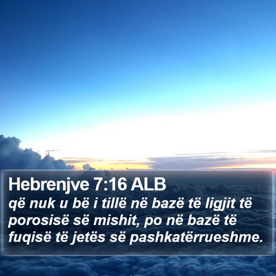Hebrenjve 7:16 ALB Bible Verse Image