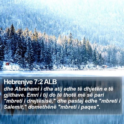 Hebrenjve 7:2 ALB Bible Verse Image