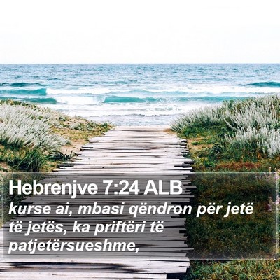 Hebrenjve 7:24 ALB Bible Verse Image