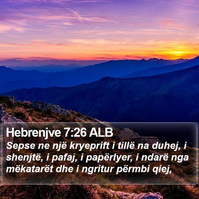 Hebrenjve 7:26 ALB Bible Verse Image