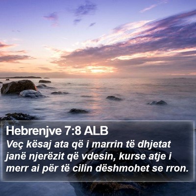 Hebrenjve 7:8 ALB Bible Verse Image