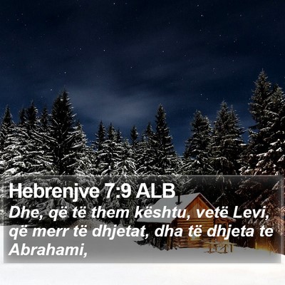 Hebrenjve 7:9 ALB Bible Verse Image