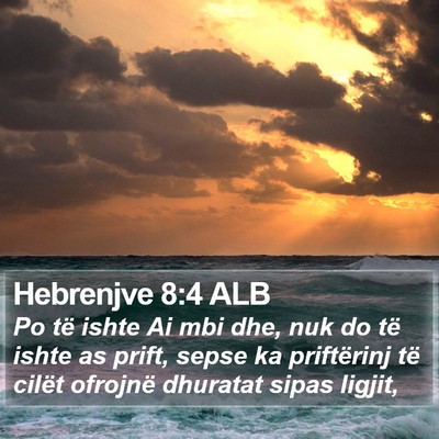 Hebrenjve 8:4 ALB Bible Verse Image