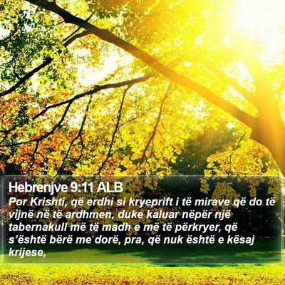 Hebrenjve 9:11 ALB Bible Verse Image