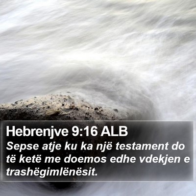 Hebrenjve 9:16 ALB Bible Verse Image
