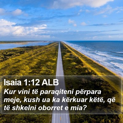 Isaia 1:12 ALB Bible Verse Image