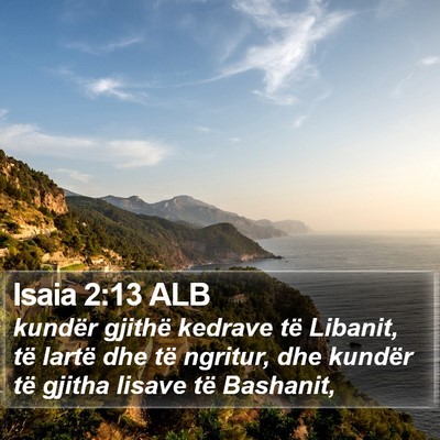Isaia 2:13 ALB Bible Verse Image