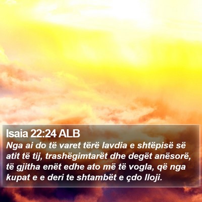 Isaia 22:24 ALB Bible Verse Image