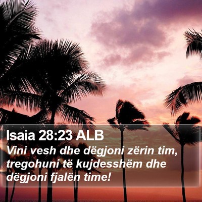 Isaia 28:23 ALB Bible Verse Image