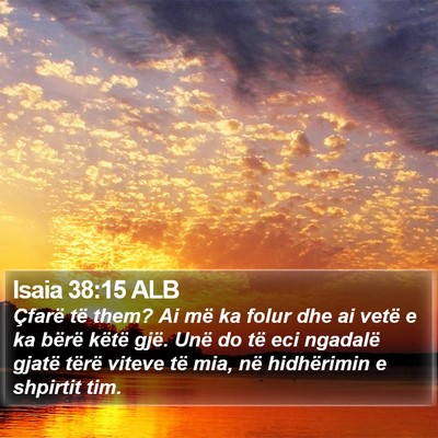 Isaia 38:15 ALB Bible Verse Image
