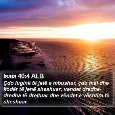 Isaia 40:4 ALB Bible Verse Image