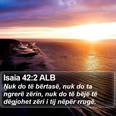 Isaia 42:2 ALB Bible Verse Image