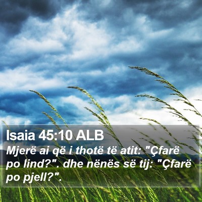 Isaia 45:10 ALB Bible Verse Image