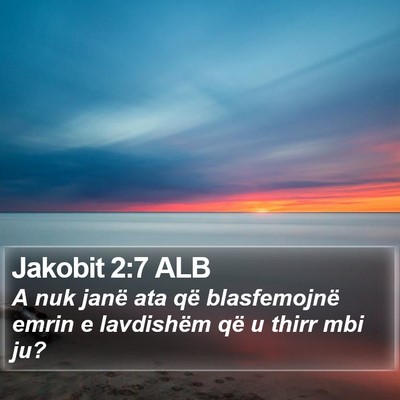 Jakobit 2:7 ALB Bible Verse Image