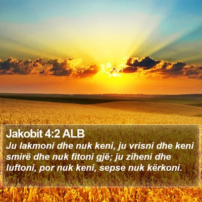 Jakobit 4:2 ALB Bible Verse Image