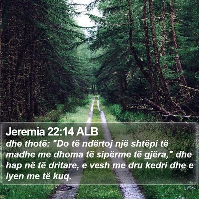 Jeremia 22:14 ALB Bible Verse Image