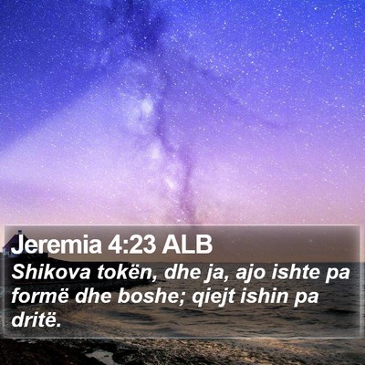 Jeremia 4:23 ALB Bible Verse Image