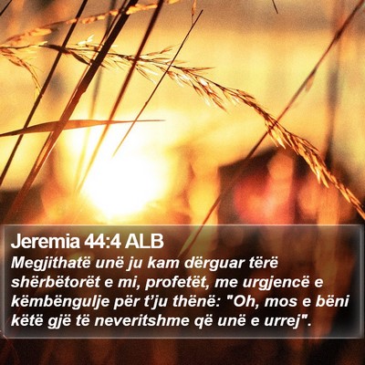 Jeremia 44:4 ALB Bible Verse Image