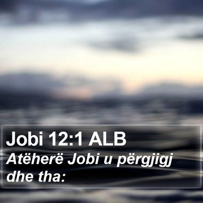 Jobi 12:1 ALB Bible Verse Image