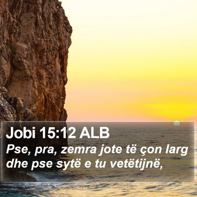 Jobi 15:12 ALB Bible Verse Image