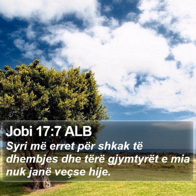 Jobi 17:7 ALB Bible Verse Image