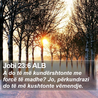 Jobi 23:6 ALB Bible Verse Image