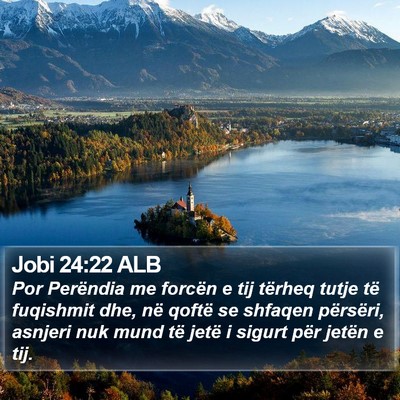 Jobi 24:22 ALB Bible Verse Image