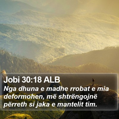 Jobi 30:18 ALB Bible Verse Image