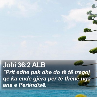 Jobi 36:2 ALB Bible Verse Image