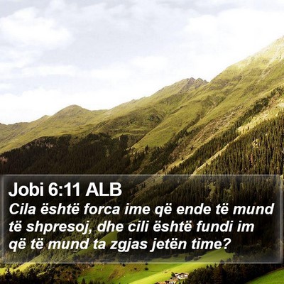 Jobi 6:11 ALB Bible Verse Image