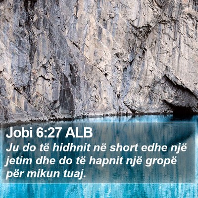 Jobi 6:27 ALB Bible Verse Image