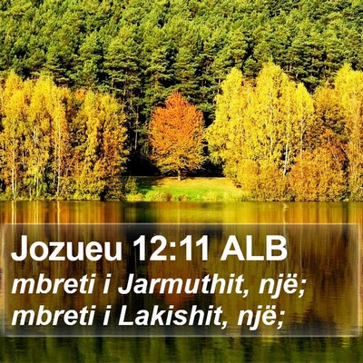 Jozueu 12:11 ALB Bible Verse Image