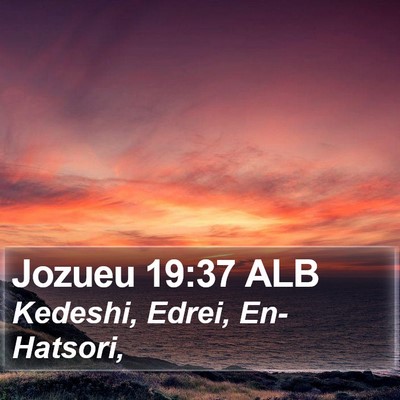 Jozueu 19:37 ALB Bible Verse Image