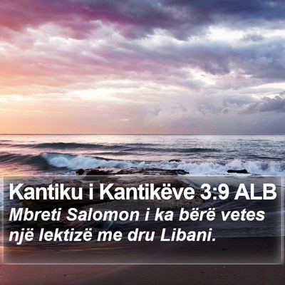 Kantiku i Kantikëve 3:9 ALB Bible Verse Image