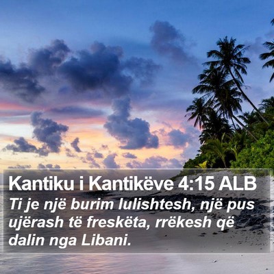 Kantiku i Kantikëve 4:15 ALB Bible Verse Image