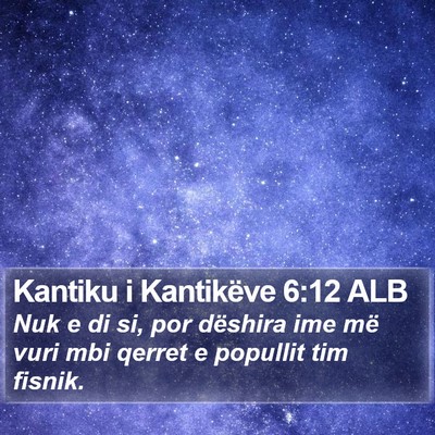 Kantiku i Kantikëve 6:12 ALB Bible Verse Image
