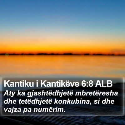 Kantiku i Kantikëve 6:8 ALB Bible Verse Image