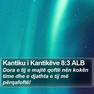 Kantiku i Kantikëve 8:3 ALB Bible Verse Image