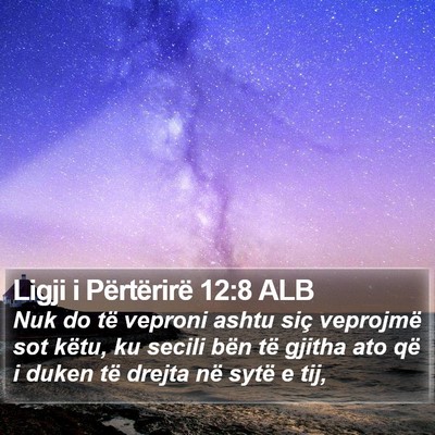 Ligji i Përtërirë 12:8 ALB Bible Verse Image