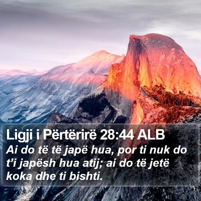 Ligji i Përtërirë 28:44 ALB Bible Verse Image