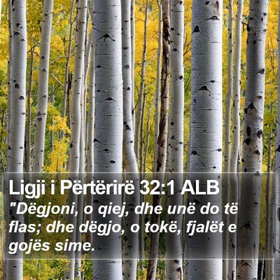 Ligji i Përtërirë 32:1 ALB Bible Verse Image