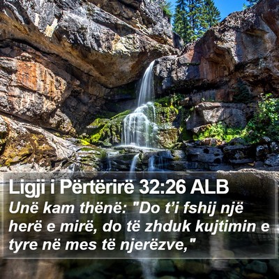 Ligji i Përtërirë 32:26 ALB Bible Verse Image