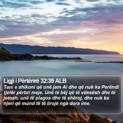 Ligji i Përtërirë 32:39 ALB Bible Verse Image