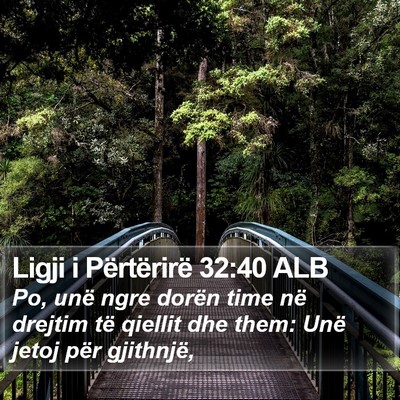 Ligji i Përtërirë 32:40 ALB Bible Verse Image