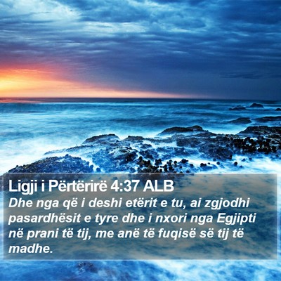 Ligji i Përtërirë 4:37 ALB Bible Verse Image
